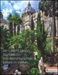 Der Campo Santo Teutonico. Eine Deutsche Exklave im Vatikan. Ediz. a colori