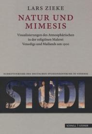 Natur und Mimesis. Visualisierungen des Atmosphärischen in der religiösen Malerei Venedigs und Mailands um 1500