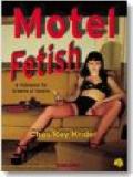Motel fetish. Ediz. inglese, francese e tedesca