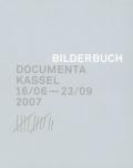 DOCUMENTA KASSEL - BILDERBUCH . 16/06-23/09 2007