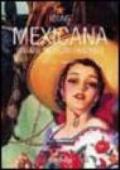 Mexicana. Vintage Mexican Graphics. Ediz. italiana, spagnola e portoghese