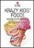 Krazy Kids' Food!. Vintage Food Graphics. Ediz. inglese, francese e tedesca