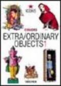 Extra/ordinary objects. Ediz. italiana. 1.