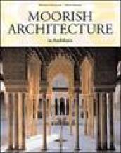 Moorish Architecture in Andalusia. Ediz. inglese