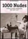 One thousand nudes. A History of Erotic Photography from 1839-1939. Ediz. italiana, spagnola e portoghese