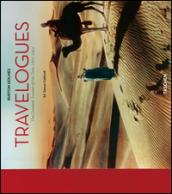 Travelogues. The greatest traveler of his time 1892-1952. Ediz. inglese