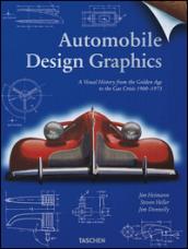 Automobile design graphics. A visual history from the golden age to the gas crisis 1900-1973. Ediz. inglese, francese e tedesca