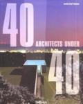 40 Architects Under 40: 40 Architekten Unter 40 = 40 Architectes De Moins De 40 Ans