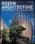 Green architecture. The art of architecture in the age of ecology. Ediz. illustrata