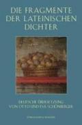 Die Fragmente der lateinischen Dichter: Deutsche Übersetzung von Otto und Eva Schönberger