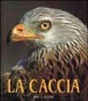 La caccia. Ediz. illustrata