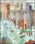 Everyone loves New York. Ediz. inglese, tedesca e francese
