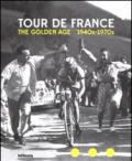 Tour de France. The golden age. 1940s-1970s. Ediz. inglese, tedesca e francese