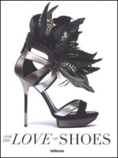 For the love of shoes. Ediz. illustrata