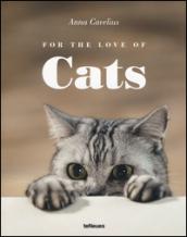 For the love of cats. Ediz. illustrata