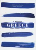 A Taste of Greece. Recipes, cuisine & culture. Ediz. illustrata