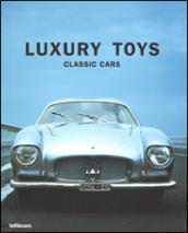 Luxury toys classic cars. Ediz. inglese, tedesca, francese, spagnola, italiana