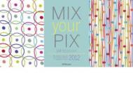 Mix Your Pix 2012 - Calendario da Tavolo