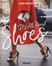 It's all about shoes. Ediz. inglese e francese