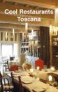 Cool restaurants Toscana