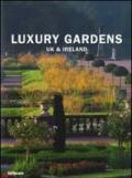 Luxury gardens. UK & Ireland. Ediz. multilingue