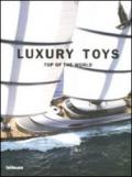 Luxury toys. Top of the world. Ediz. multilingue