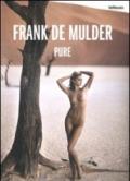 Frank De Mulder. Pure. Ediz. inglese, tedesca e francese