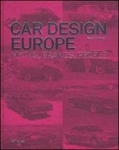 Car design Europe. Myths, brands, people. Ediz. inglese, tedesca e francese