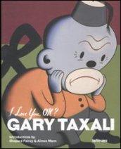 Gary Taxali. I love you, ok? Ediz. multilingue