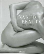 Sylvie Blum. Naked beauty. Ediz. multilingue