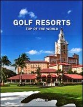 Golf resorts. Top of the world. Ediz. inglese, tedesca e francese: 2