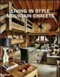 Living in style mountain chalets. Ediz. inglese, tedesca e francese