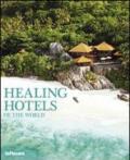 Healing hotels of the world. Ediz. inglese e tedesca