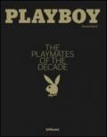 Playboy. The Playmates of the decade. Ediz. inglese e tedesca