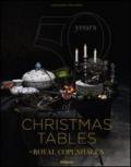 50 years of Christmas tables by Royal Copenhagen. Ediz. illustrata