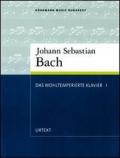 Johann Sebastian Bach. Das Wohltemp
