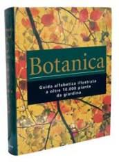 Botanica. Guida alfabetica illustrata a oltre 10.000 piante da giardino