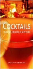 Cocktails. I migliori cocktail di New York. Ediz. illustrata