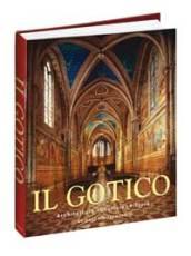 Il gotico. Architettura, scultura, pittura