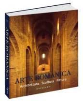 Arte romanica. Architettura, scultura, pittura