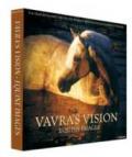 Vavra's vision equine immagines. A 60 year retrospective by the world's premier photographer of horses. Ediz. illustrata