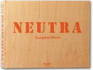 Neutra. Complete works. Ediz. inglese, francese e tedesca