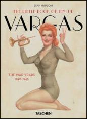The little book of pin-up. Vargas the war years (1940-1946). Ediz. francese, inglese e tedesca