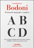 Giambattista Bodoni. Il manuale tipografico completo