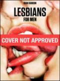 Lesbians for men. Ediz. italiana, spagnola e portoghese