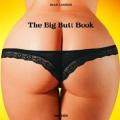 The big butt book. Ediz. italiana, spagnola e portoghese