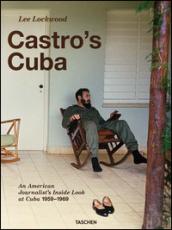 Castro's Cuba. An american journalist's inside look at Cuba, 1959-1969