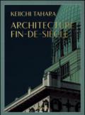 Keiichi Tahara. Achitecture fin-de-siècle. Ediz. illustrata