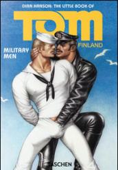 The little book of Tom of Finland: military men. Ediz. inglese, francese e tedesca