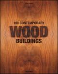 100 contemporary wood buildings. Ediz. italiana, spagnola e portoghese